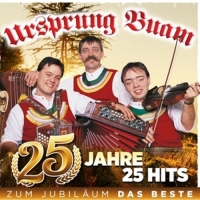 Ursprung Buam - 25 Jahre 25 Hits-Zum Jubiläu