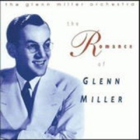The Glenn Miller Orchestra - The Romance Of Glenn Miller