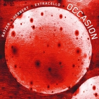 Ratzer/Herbert/Extracello - Occasion (Gatefold LP+CD)