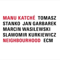 Katche,Manu - Neighbourhood