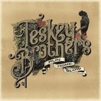 Teskey Brothers,The - Run Home Slow