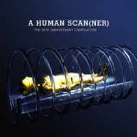 Various - A Human Scanner-The 20th Anniversary Compilation