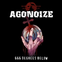 Agonoize - 666 Degrees Below (ltd.edition)