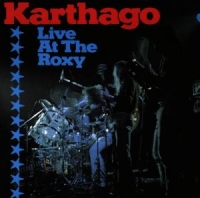 Karthago - Karthago Live At The Roxy