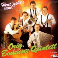 Bodensee Quintett,Original - Heut' Geht's Rund