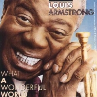 Armstrong,Louis - What A Wonderful World