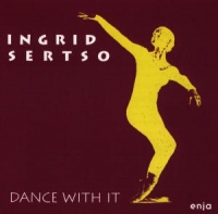 SERTSO,INGRID - DANCE WITH IT