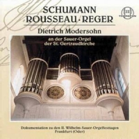 Dietrich Modersohn - Schumann - Rousseau - Reger