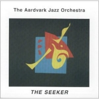 Aardvark Jazz Orchestra - The Seeker