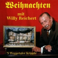 Reichert,Willi - Weihnachten/S'weggetaler Kripp