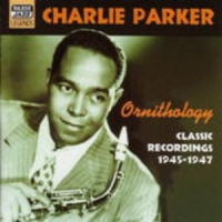 Charlie Parker - Ornithology - Clasical Recordings 1945-1947