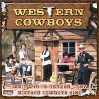 Western Cowboys - Weil Wir Im Herzen Ganz Einfach Cowboys Sind