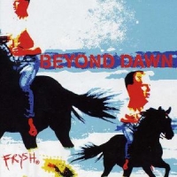 Beyond Dawn - Frysh