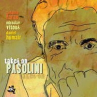 Antonio Faraò & Miroslav Vitous & Daniel Humair - Takes On Pasolini