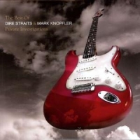 Dire Straits & Mark Knopfler - The Best Of - Private Investigations