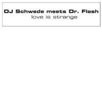 DJ Schwede meets Dr. Flash - Love Is Strange