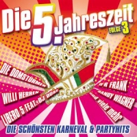 Diverse - Die 5. Jahreszeit - Die schönsten Karneval- & Partyhits Vol. 3