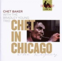 Chet Baker With The Bradley Young Trio - Chet In Chicago
