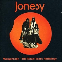 Jonesy - Masquerade . The Dawn Years Anthology