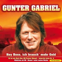 Gunter Gabriel - Hey Boss, ich brauch' mehr Geld