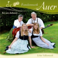 Auer,Familienmusik - Bei Uns Dahoam...