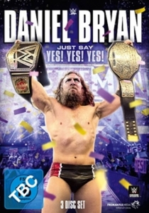 Cover - WWE - Daniel Bryan: Justa Say Yes! Yes! Yes! (3 Discs)