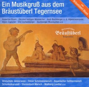 Cover - Ein Musikgruß vom Bräustüberl Tegernsee