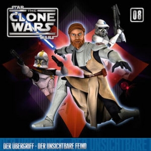Cover - Star Wars - The Clone Wars (08) - Der Übergriff/Der unsichtbare Feind
