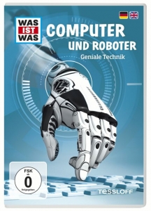 Cover - Was ist was: Computer und Roboter - Geniale Technik