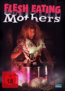 Cover - Flesh Eating Mothers (Mediabook)