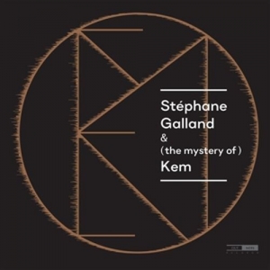 Cover - Stéphane Galland & (the mystery of) Kem