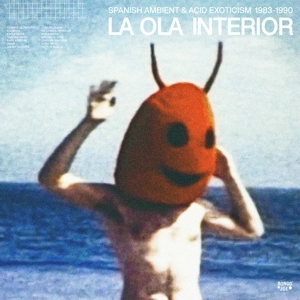 Cover - La Ola Interior,Spanish Ambient & Acid Exoticism