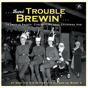 Cover - There's Trouble Brewin'-16 Serious Rockin' Crack