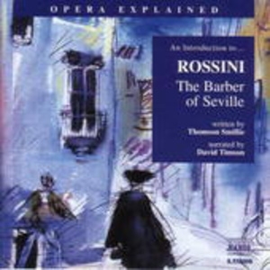 Cover - Opera Explained - An Introduction To ... Rossini: The Barber Of Seville
