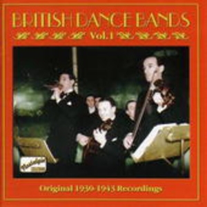 Cover - British Dance Bands Vol. 1 - Original Recordings 1930-1943
