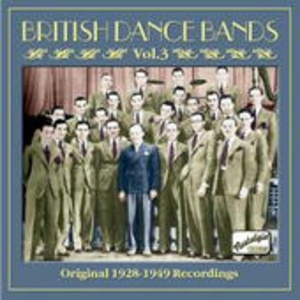 Cover - British Dance Bands Vol. 3 - Original Recordings 1928-1946