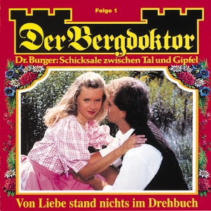 Cover - Der Bergdoktor (Folge 1): Von Liebe stand nichts im Drehbuch