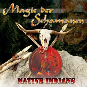 Cover - Magie der Schamanen-Native Indians