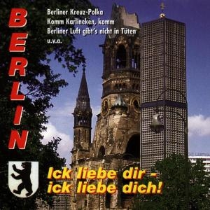 Cover - Berlin-Ick Liebe Dir-Ick Liebe Dich!