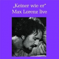 Max Lorenz - Keiner wie er - Max Lorenz Live