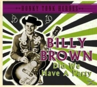 Brown,Billy - Did We Have A Party; Honky Tonk Heroes