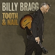 Bragg,Billy - Tooth & Nail (Limited Deluxe Edition)