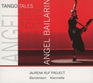 Jaurena Ruf Project - Tango Tales - Angel Bailarin