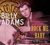 Billy Adams - Rock Me Baby The Sun Years,Plus