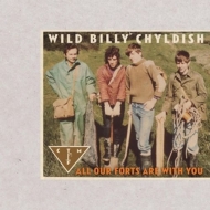 Wild Billy Childish & Chatham Forts - All Our Forts Are With You