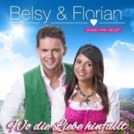Belsy & Florian - Wo die Liebe hinfällt