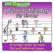 Simone Sommerland/Karsten Glück & Die Kita-Frösche - Die 30 besten Mutmachlieder für Kinder