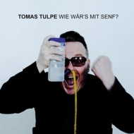 Tomas Tulpe - Wie wär's mit Senf?