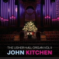 John Kitchen - The Usher Hall Organ Vol. II