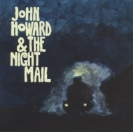 John Howard & The Night Mail - John Howard & The Night Mail